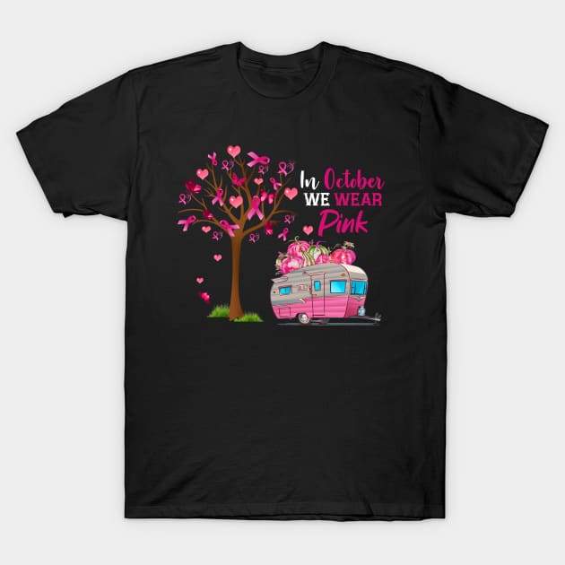 In October We Wear Pink Camping Breast Cancer T-Shirt by Simpsonfft